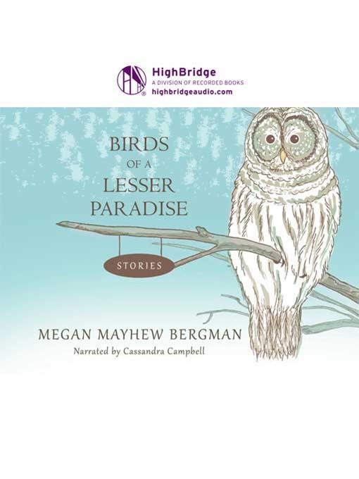 Title details for Birds of a Lesser Paradise by Megan Mayhew Bergman - Available